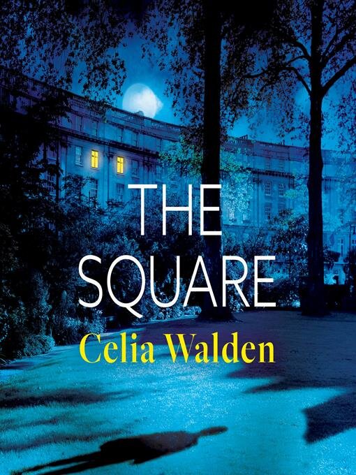 Title details for The Square by Celia Walden - Available